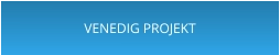 VENEDIG PROJEKT