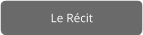 Le Récit