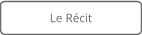 Le Récit