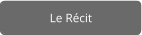 Le Récit